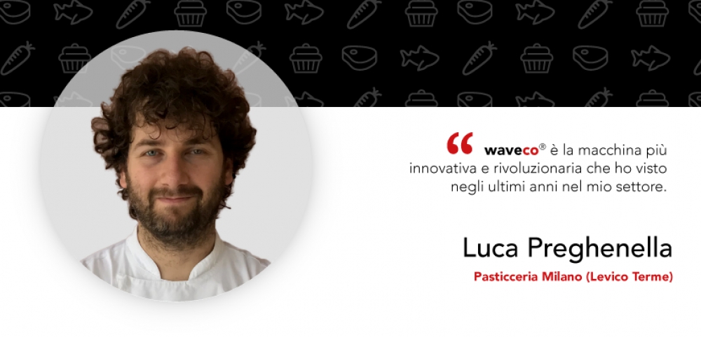 I vantaggi di waveco: intervista al pasticciere Luca Preghenella